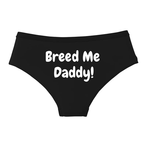 Breed Me Daddy Panties