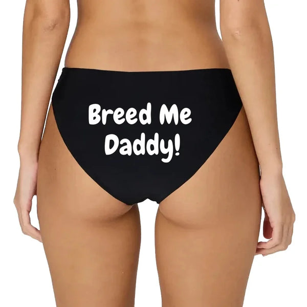 Breed Me Daddy Panties