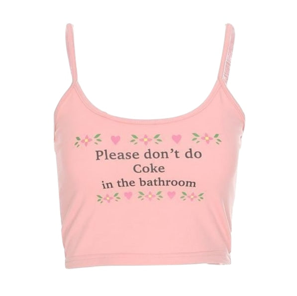 Pink Please Don't Do Coke In The Bathroom Tank Top Spaghetti Strap Cropped Shirt Belly Top Hipster Sexy | DDLG Playground